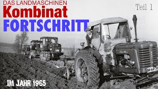 Das Landmaschinenkombinat Fortschritt Teil 1