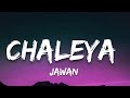 Chaleya lyrics  jawan  shah rukh khan nayanthara  arijit s shilpa rao  7clouds hindi