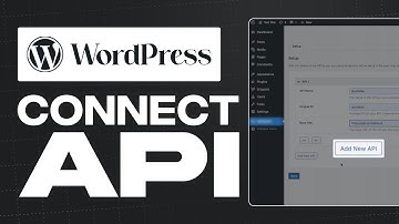 How To Connect Api With WordPress - Full Guide