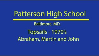 Download Lagu Patterson High School, Baltimore, MD - Topsails - 1970's - Abraham, Martin and John (audio only) Download Lagu Patterson High School, Baltimore, MD - Topsails - 1970's - Abraham, Martin and John (audio only)