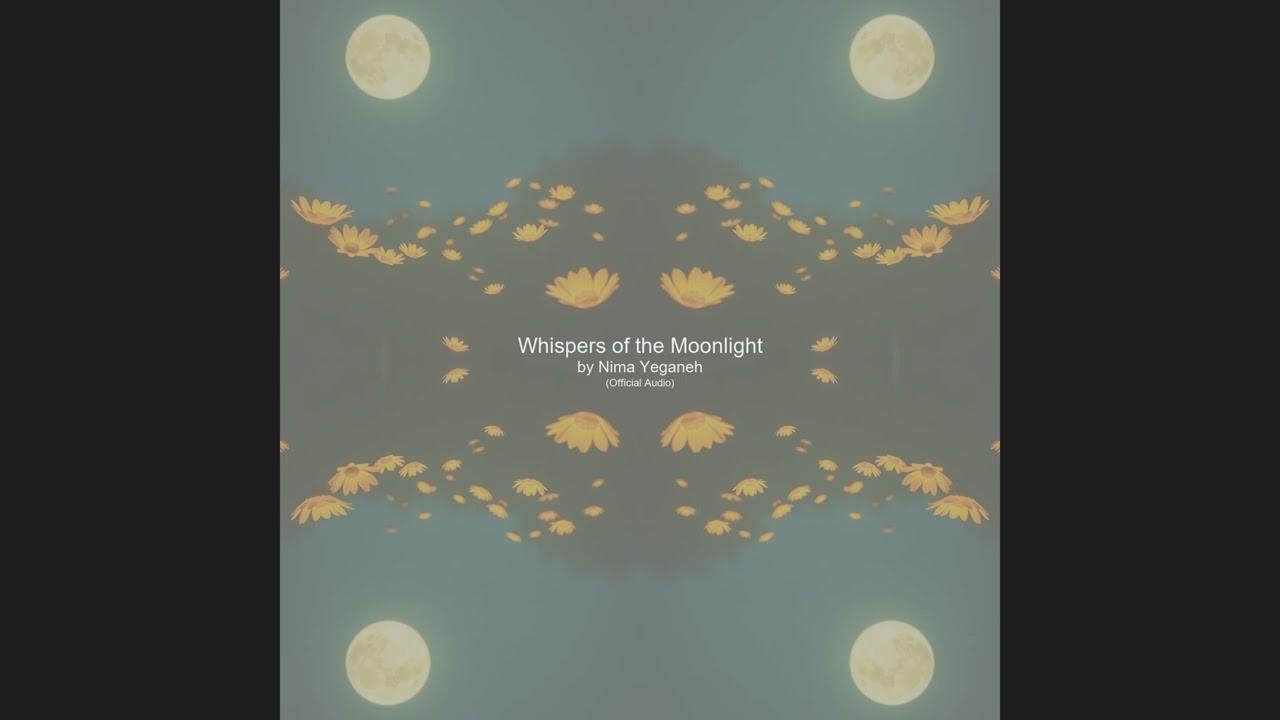 Whispers of the Moonlight by Nima Yeganeh Official Music
