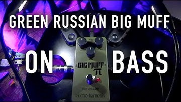 EHX Green Russian Big Muff on Bass - Demo / Review