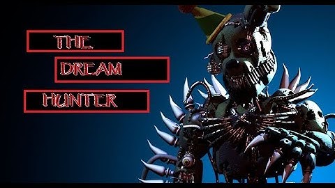 [C4D/FNaF]/"The Dream Hunter"// (i