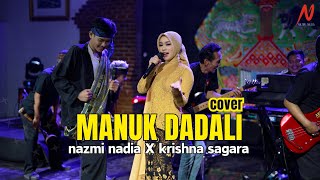 MANUK DADALI - Nazmi Nadia X Krishna Sagara [Cover]