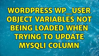 Wordpress wp_user object variables not being loaded when trying to update MySQLi column
