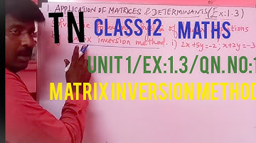 Class 12/Maths/unit 1/Ex:1.3/Qn. No:1/Matrix Inversion Method/Application of Matrices & Determinants