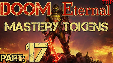 DOOM Eternal: Walkthrough - Gameplay | PART 17 | Mastery Tokens | PC PS4 Xbox One