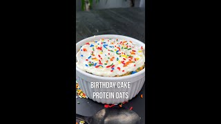 Birthday Cake Protein Oatmeal 🎂💪