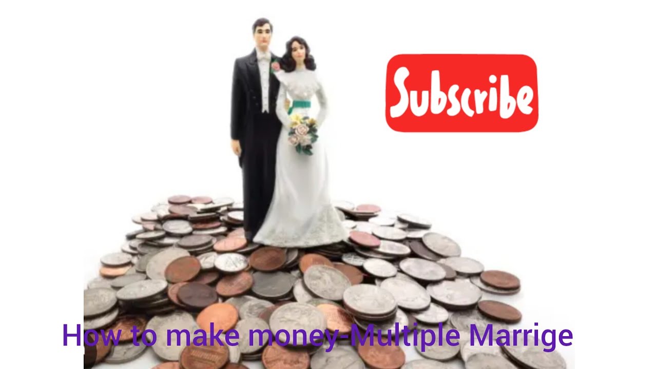 V352-|How to make money-Multiple Marrige| - YouTube