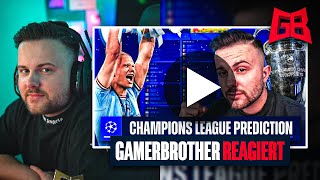 GamerBrother REAGIERT auf seine CHAMPIONS LEAGUE PROGNOSE... 😬😂