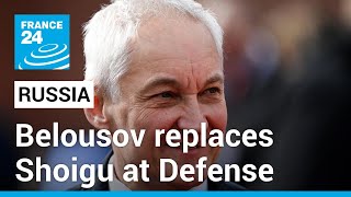 Government reshuffle in Russia: Belousov arrives at Defense, replacing Shoigu • FRANCE 24 English