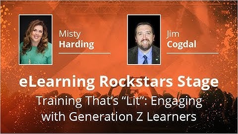 eLearning Rockstars Stage - Training That’s “Lit”: Engaging with Generation Z Learners