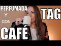 TAG PERFUMADA Y CON CAFE Nominación ENAMORADA DE LOS PERFUMES