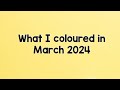 What i coloured in march 2024