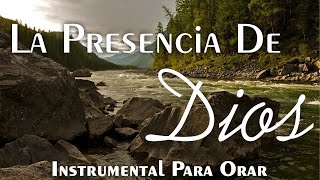 Instrumental Para Orar / SIN ANUNCIOS INTERMEDIOS / Música Instrumental Cristiana