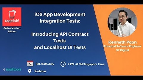 [21st TAQELAH WEBINAR] - iOS App Dev Integration Tests: API Contract Tests & Localhost UI Tests