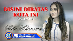 Nella Kharisma - DISINI DIBATAS KOTA INI " OM ADARA " ( Official Music Video ) [HD]  - Durasi: 4:16. 