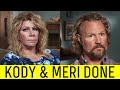 Kody and Meri Brown Are Done from Sister Wives.