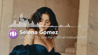 Selena Gomez - Lose You To Love Me (Official Instrumental)