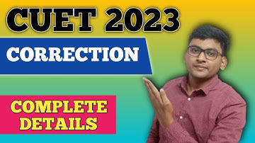 CUET CORRECTION WINDOW 2023 KAISE OPEN KARE | CUET 2023 CORRECTION DATE | VIRAL BIOLOGY