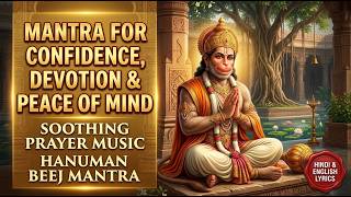 Mantra For Confidence, Devotion & Peace of Mind | Soothing Prayer Music | Hanuman Beej Mantra