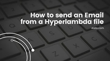 Hyperlambda FAQ - How to send an email from your Hyperlambda code