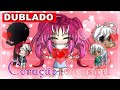 ♥CORAÇÃO SENSÍVEL♥ | 1/3 | Mini Filme [DUBLADO] Gacha Life