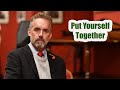 Jordan B. Peterson - Put Yourself Together