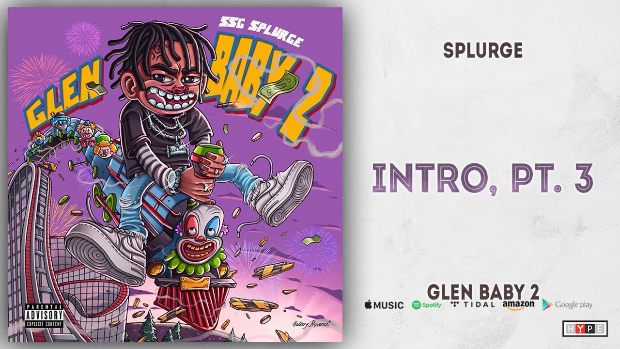 Splurge - Intro, Pt. 3 (Glen Baby 2)