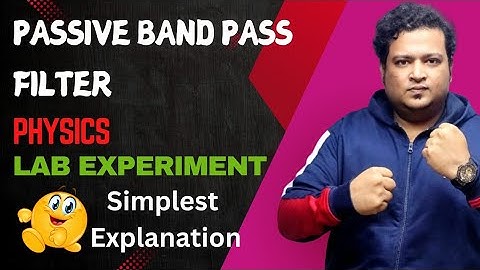 Passive Band Pass Filter | B.Sc & Engg | Physics Lab Practical Experiment | Professor Of Science