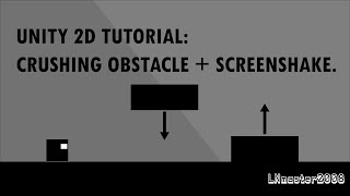 How to make a Crushing obstacle in unity2d for beginners.| LNmaster2008 |