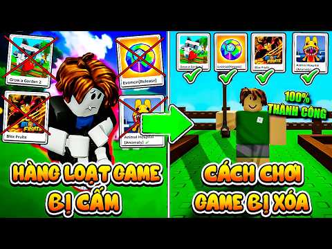 CÁCH CHƠI GAME BỊ XÓA 100% THÀNH CÔNG!! LÝ DO HÀNG LOẠT TỰA GAME BIẾN MẤT KHỎI ROBLOX