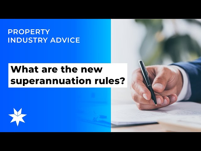What are the new superannuation rules?