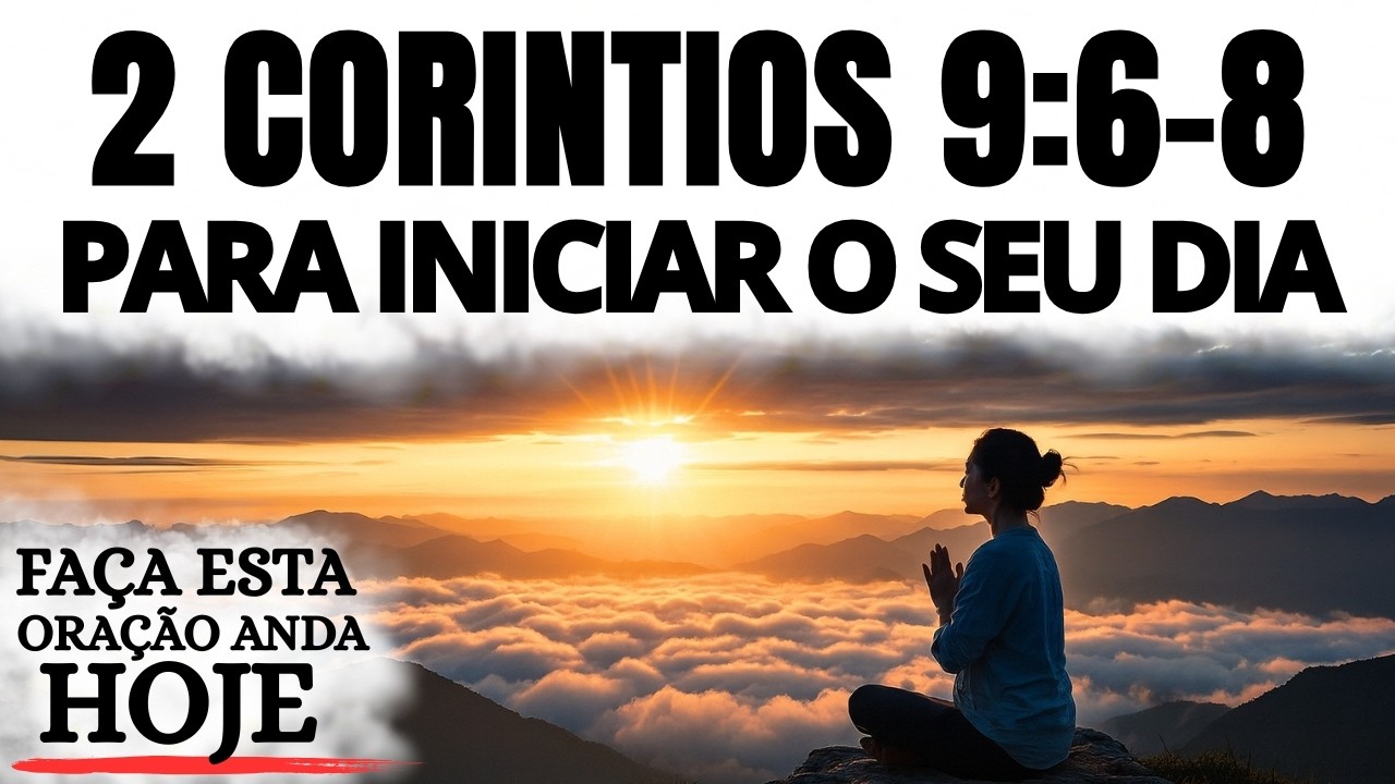 ORAÇÃO DA MANHÃ | SEMEIA COM ALEGRIA E RECEBE A ABUNDÂNCIA DE DEUS HOJE