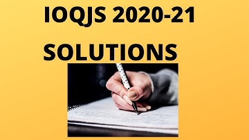 IOQJS 2020-21 SOLUTIONS