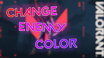 How To Change Enemy Highlight Color in Valorant | 2022 Tutorial
