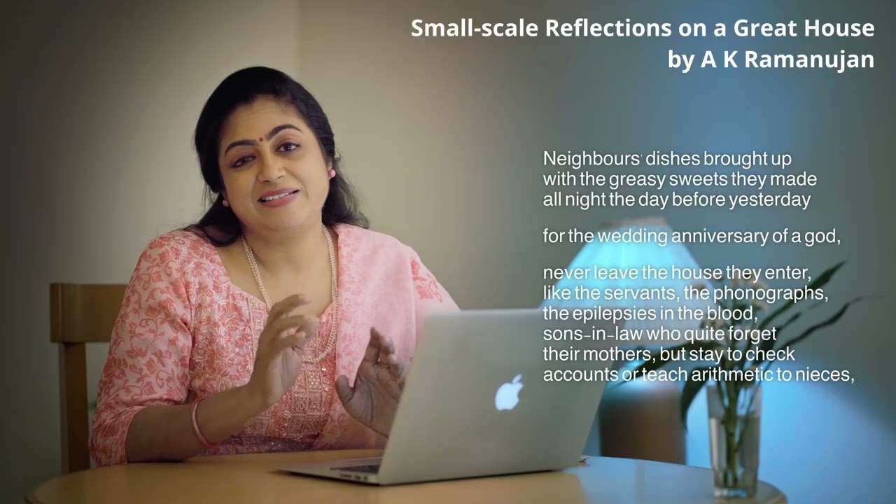 Small-scale Reflections on a Great House | Poem by  by A. K. Ramanujan | Explanation