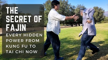The Secret of Fajin: From Kung Fu to Tai Chi