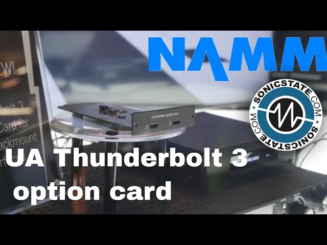 NAMM  latest releases from UA, incl Thunderbolt 3 option card