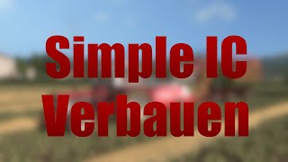 LS19 - TUTORIAL: So verbaust du SIMPLE IC! || German/Deutsch || King Modding
