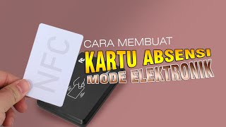 Membuat Idcard Elektronik NFC menjadi kartu Absen kehadiran RFID