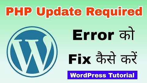 How to fix PHP update Required error in WordPress blog