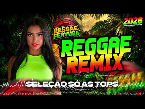 🍉 SELEÇÃO MELHORES DO REGGAE REMIX: Só Marcantes (Especial Fervura)