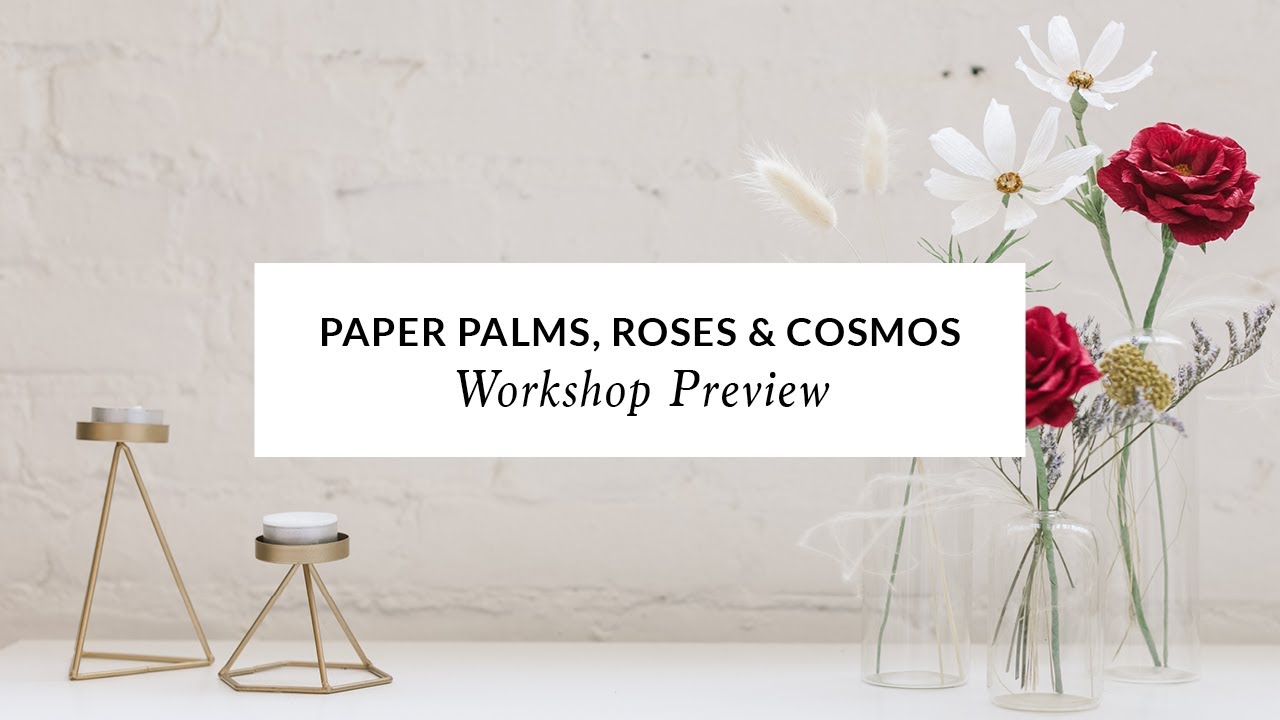 Everlasting Paper Palms + Rose and Cosmo Florals with Sandra Gaestel