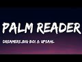 Dreamers Big Boi Upsahl Palm Reader Lyrics mp3