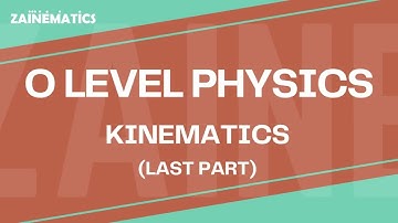 O Levels | Kinematics | Last Part | 2024 | Physics By Akhtar Mehmood