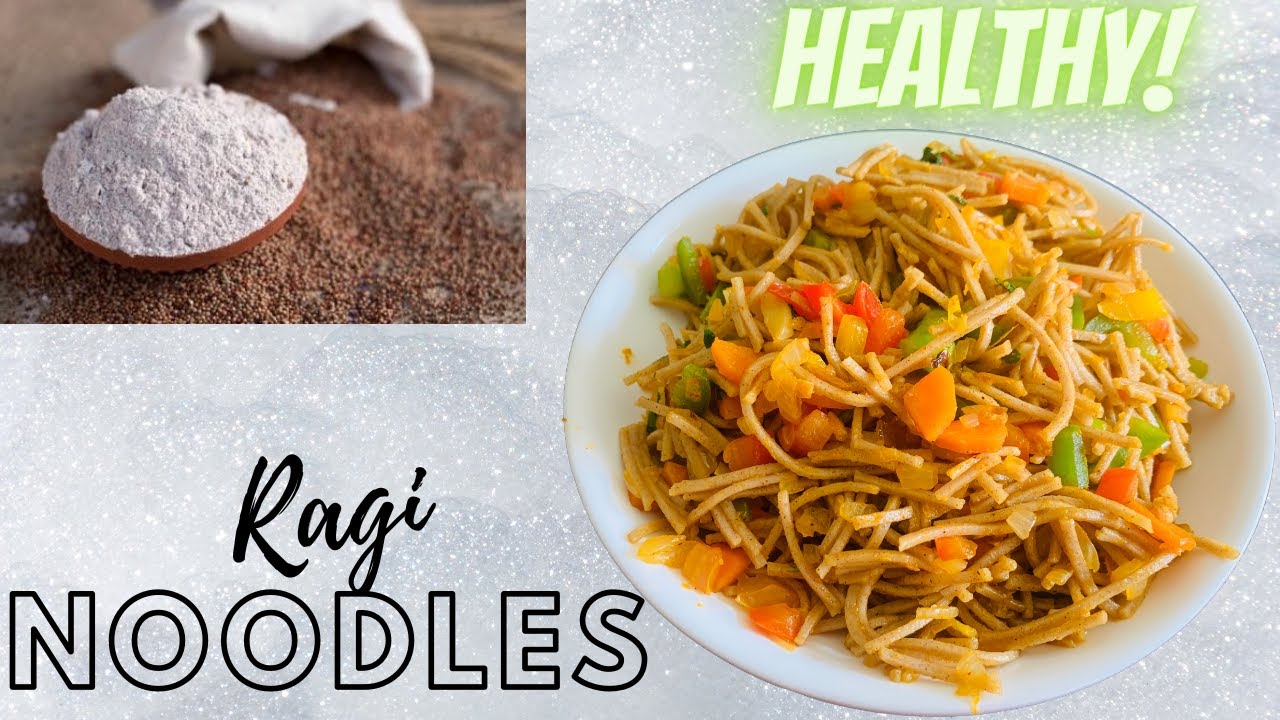 how to make healthy noodles at home Healthy Noodles Ragi Noodles