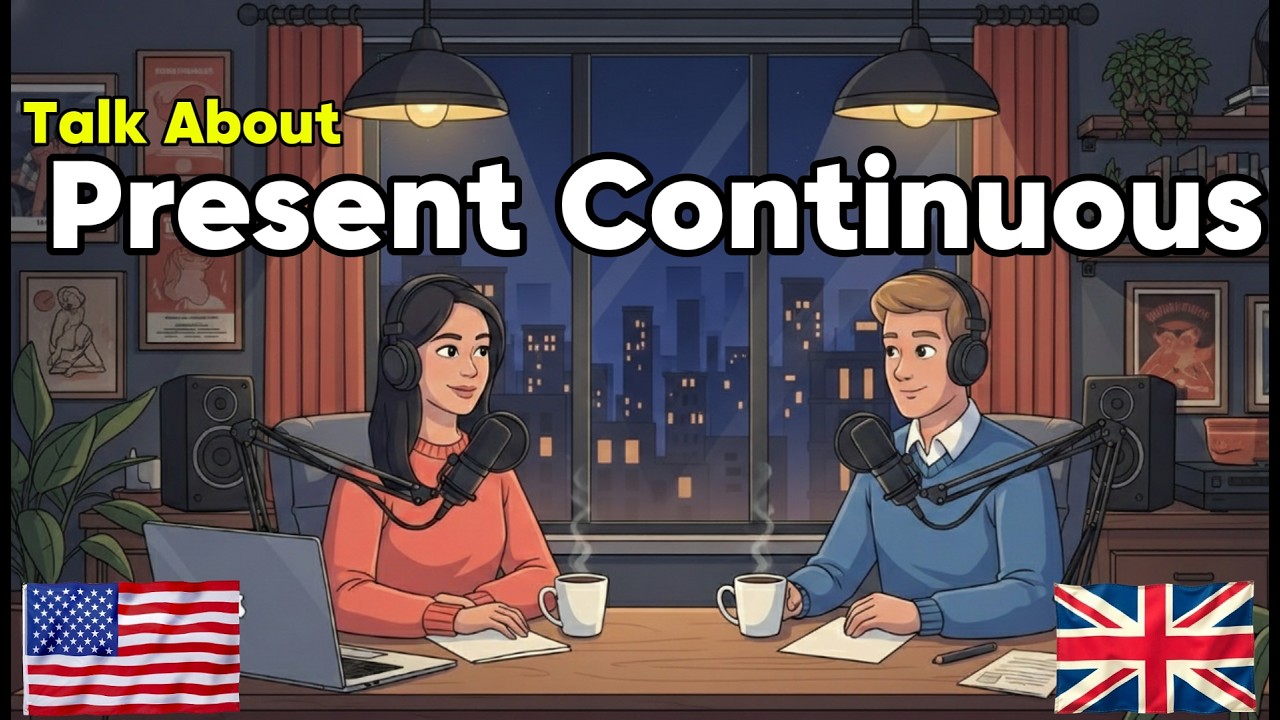 Learn English with Real Conversations Podcast | How to Use Present Continuous in English