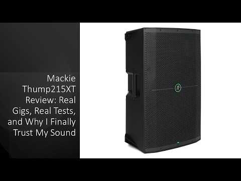 Mackie Thump215XT Review: Real Gigs, Real Tests, and Why I Finally