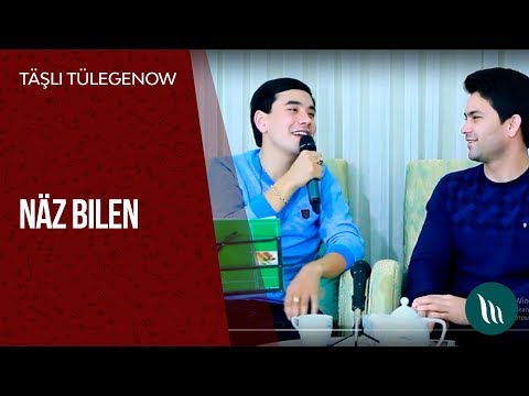 Tashli Tulegenow - Naz bilen | 2019